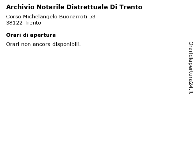 Orari di apertura Archivio Notarile Distrettuale Di Trento